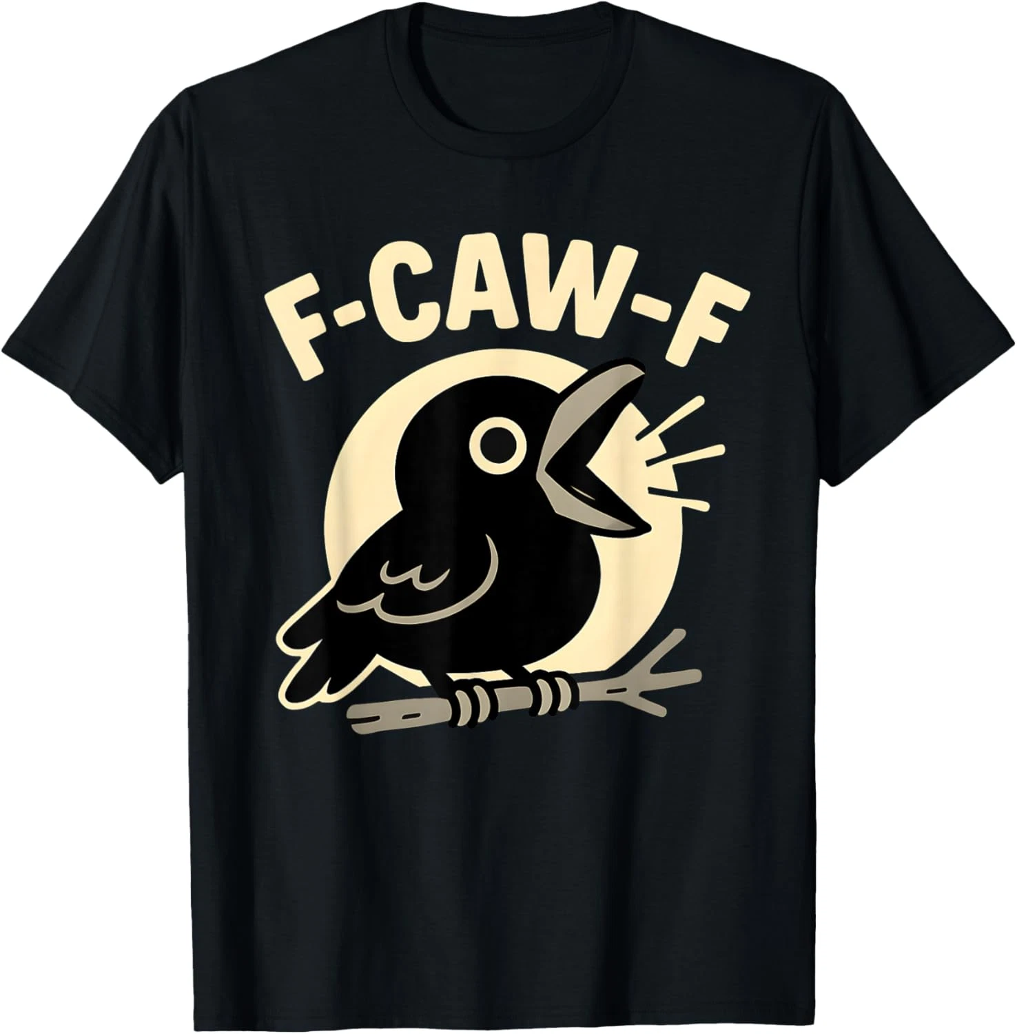 FcawF Crow F CawF Obscene F Caw F Inappropriate Men Women T Shirt